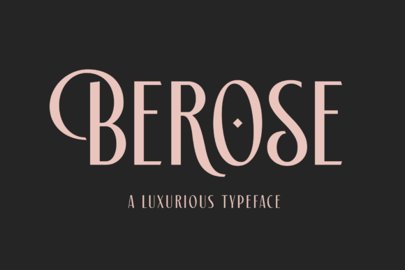 Berose: A Luxurious Display Font
